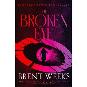 The Broken Eye -- Brent Weeks
